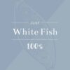 Just White Fish comp